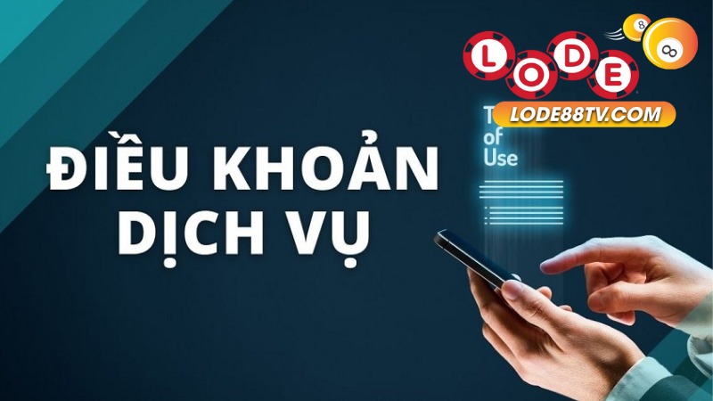 Điều Khoản Điều Kiện Tại Lode88